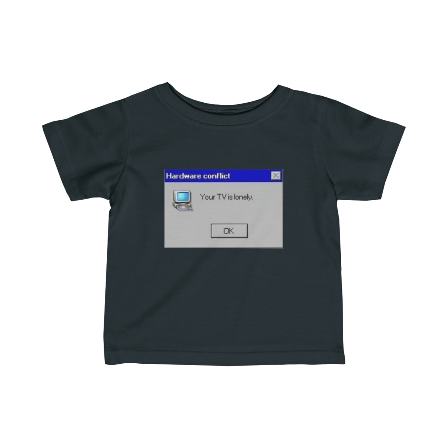 Your TV In Lonely Infant T-Shirt